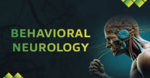 Behavioral Neurology Disorders